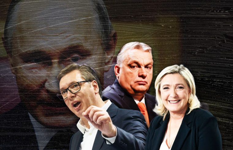 Los autoritarios favoritos de Putin en Hungría, Serbia y Francia tuvieron una gran semana